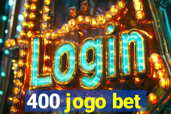 400 jogo bet